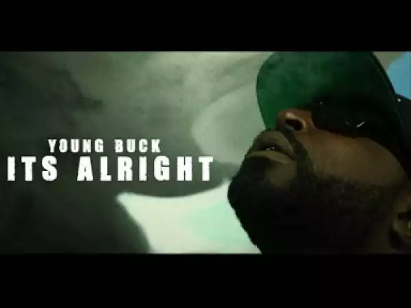 Young Buck – It’s Alright